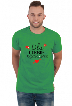 KOSZULKA DLA CIEBIE KOCHANIE