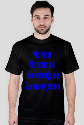 Nie wiem , nie znam się , nie orientuję się , zarobiony jestem