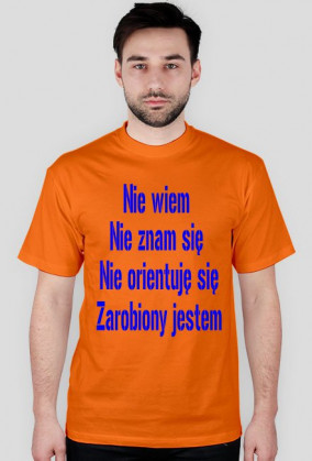 Nie wiem , nie znam się , nie orientuję się , zarobiony jestem