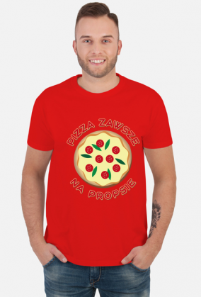 Pizza Zawsze Na Propsie - Koszulka Męska