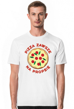 Pizza Zawsze Na Propsie - Koszulka Męska