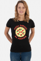 Pizza Zawsze Na Propsie - Koszulka Damska