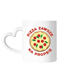 Pizza Zawsze Na Propsie - Kubek z sercem