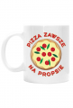Pizza Zawsze Na Propsie - Kubek biały