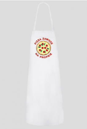 Pizza Zawsze Na Propsie - Fartuch kuchenny