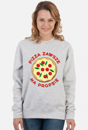 Pizza Zawsze Na Propsie - Bluza damska