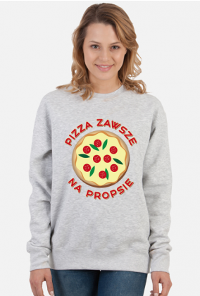 Pizza Zawsze Na Propsie - Bluza damska
