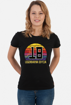 18 Legendarna Edycja - Koszulka damska na osiemnastkę