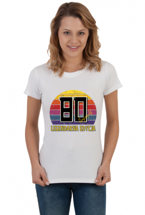 80 Legendarna Edycja - Koszulka damska na osiemdziesiąte urodziny