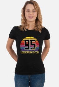 95 Legendarna Edycja - Koszulka damska na dziewięćdziesiąte piąte urodziny