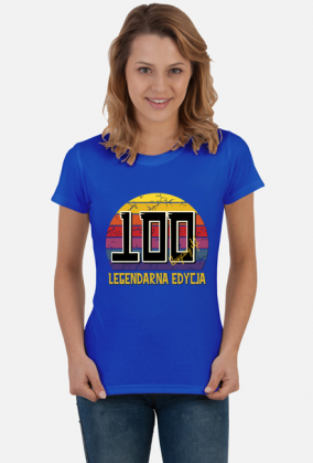 100 Legendarna Edycja - Koszulka damska na setne urodziny