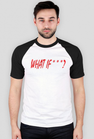 T-shirt 2  WHAT IF