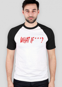 T-shirt 2  WHAT IF