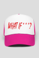Full cap WHAT IF