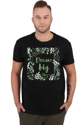 Dream big - męska koszulka z nadrukiem