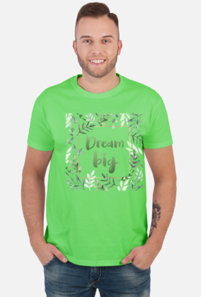 Dream big - męska koszulka z nadrukiem