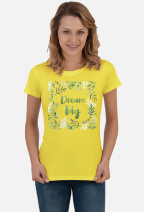 Dream big - damska koszulka z nadrukiem