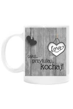 KUBEK CAŁUJ PRZYTULAJ KOCHAJ