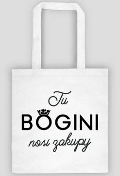 Tu Bogini Nosi zakupy!