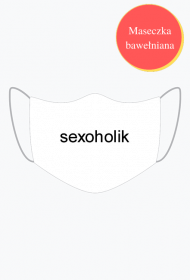 Maseczka sexoholik.