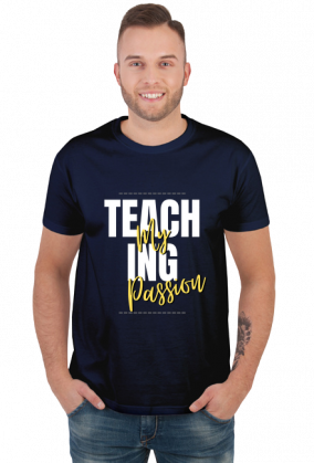 Koszulka dla nauczyciela Teaching my passion