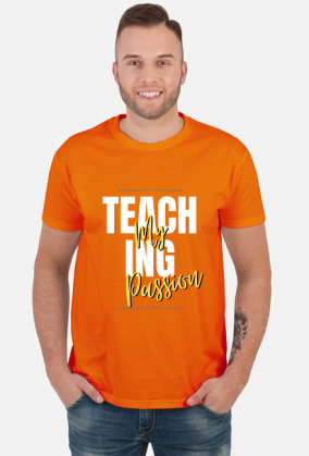 Koszulka dla nauczyciela Teaching my passion