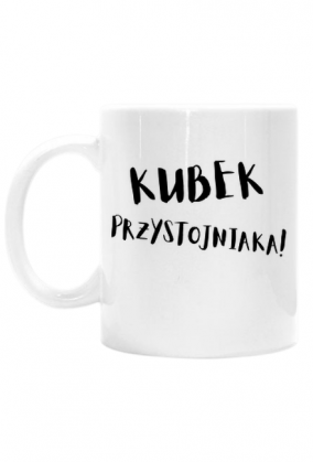 "KUBEK PRZYSTOJNIAKA" PREZENT NA DZIEŃ CHŁOPAKA