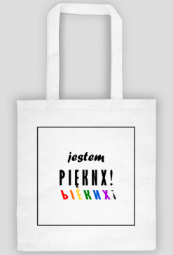 torba  na zakupy - jestem pięknx!/ jestem piękna/ jestem piękny LGBT