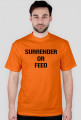 Surrender Or Feed