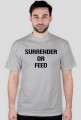 Surrender Or Feed