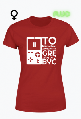 To Niemożliwe Zatrzymałam GRĘ - Damska koszulka fluorescencyjna dla gracza