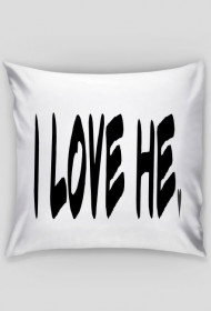 Biała poduszka ''I LOVE HE''