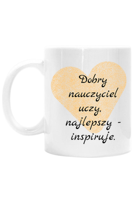 Kubek - Dobry nauczyciel uczy, najlepszy inspiruje - prezent na Dzień Nauczyciela