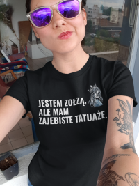 Koszulka "Jestem zołzą, ale mam zajebiste tatuaże"