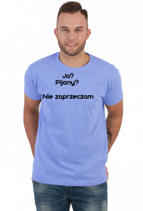 Ja? Pijany?