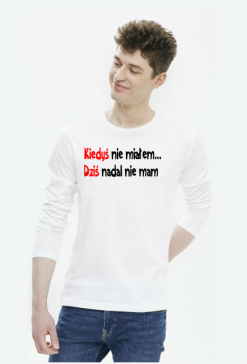 Kiedyś nie miałem