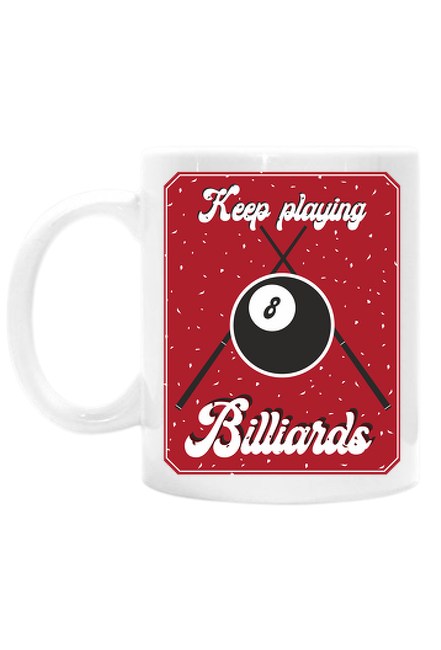 Keep playing billiards - kubek z nadrukiem - nadal graj w bilard