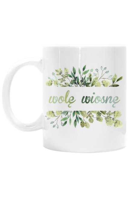 Wolę wiosnę - [kubek z nadrukiem]