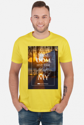 Nasz DOM jest tam, gdzie jesteśmy MY