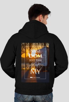 Nasz DOM jest tam, gdzie jesteśmy MY