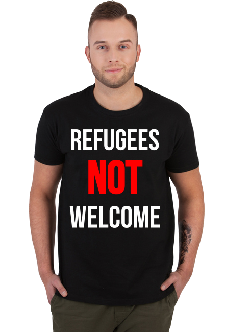 Refugees not welcome - koszulka