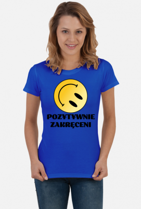 Koszulka damska Pozytywnie zakręceni
