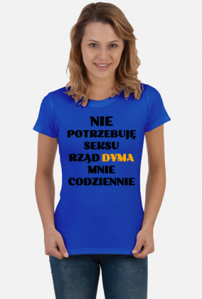 Koszulka damska Rząd Dyma Mnie Codziennie