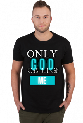 Koszulka Only God Can Judge Me