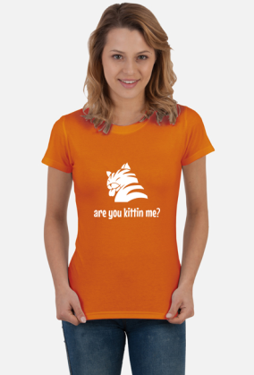 are you kittin me?