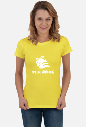 are you kittin me?