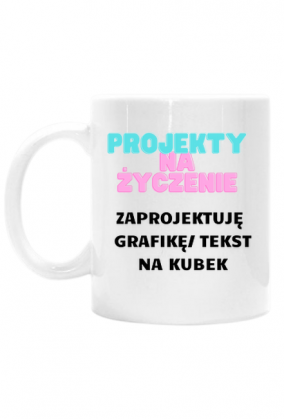 Projekt grafiki/tekstu na kubek