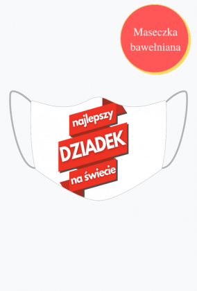 Prezent dla Dziadka. Maseczka dla Dziadka. Sklep dla Dziadka