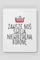Podkładka pod mysz z fajnym cytatem KORONA