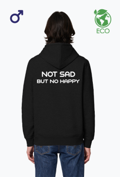 NOT SAD BUT NO HAPPY